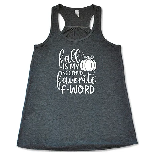 Fall Is My Second Favorite F-Word Shirt