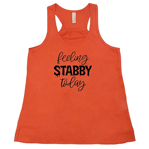 Feeling Stabby Today Shirt