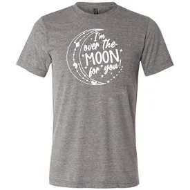 I'm Over the Moon for You Shirt Unisex